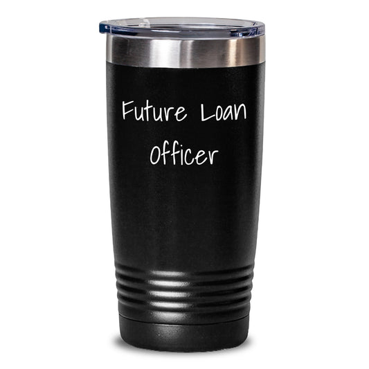 Funny Quote Tumbler Gifts for Loan Officer Friends and Family - Future Loan Officer Stainless Steel Vacuum Insulated Tumbler, Black, 20oz and 30oz - Main