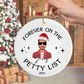 Forever on the Petty List Personalized Christmas Ornament – Funny Custom Name Ornament with Santa Hat – Holiday Gift for Friends & Family