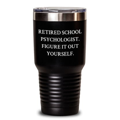 Funny School Psychologist Gifts from Men to Mothers' Day Unique Gifts for Her, 'Figure It Out Yourself' Quote Tumbler, 20oz or 30oz Capacity, Stainless Steel and Powder Coating - Main