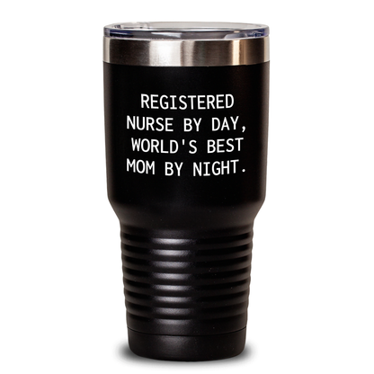 Registered Nurse By Day, World's Best Mom By Night. Funny Quote Gifts for Dad from Friends, Coworkers, Family - 20oz or 30oz Black Tumbler - Main