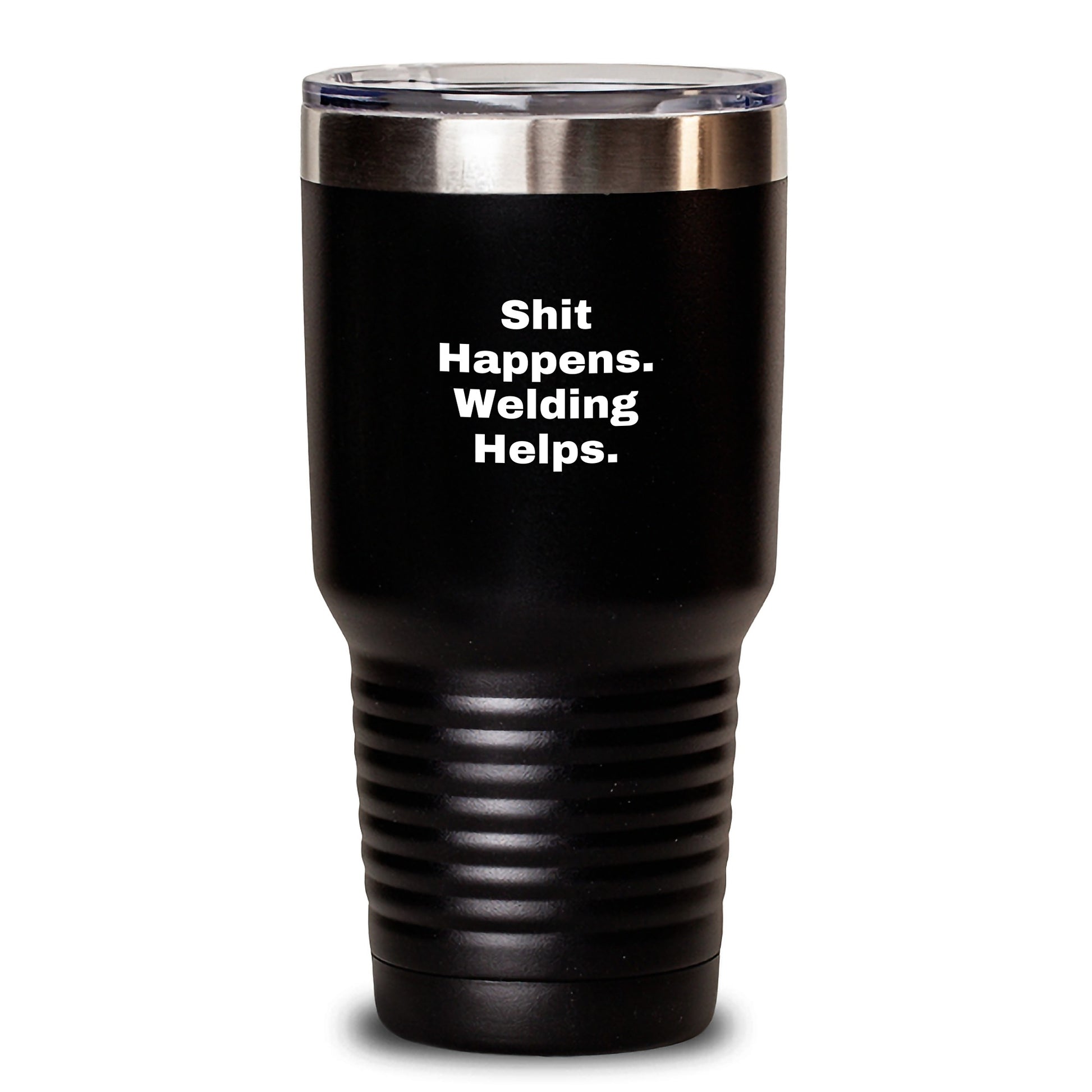 Welding Gifts from Friends, Funny Tumbler for Graduation, Shit Happens. Welding Helps., 20oz or 30oz Stainless Steel Vacuum Insulated Tumbler - Main