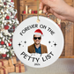 Forever on the Petty List Personalized Christmas Ornament – Funny Custom Name Ornament with Santa Hat – Holiday Gift for Friends & Family