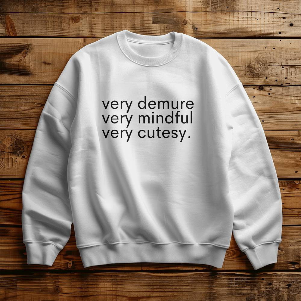 Very Demure Very Mindful Very Cutesy Crewneck Sweatshirt