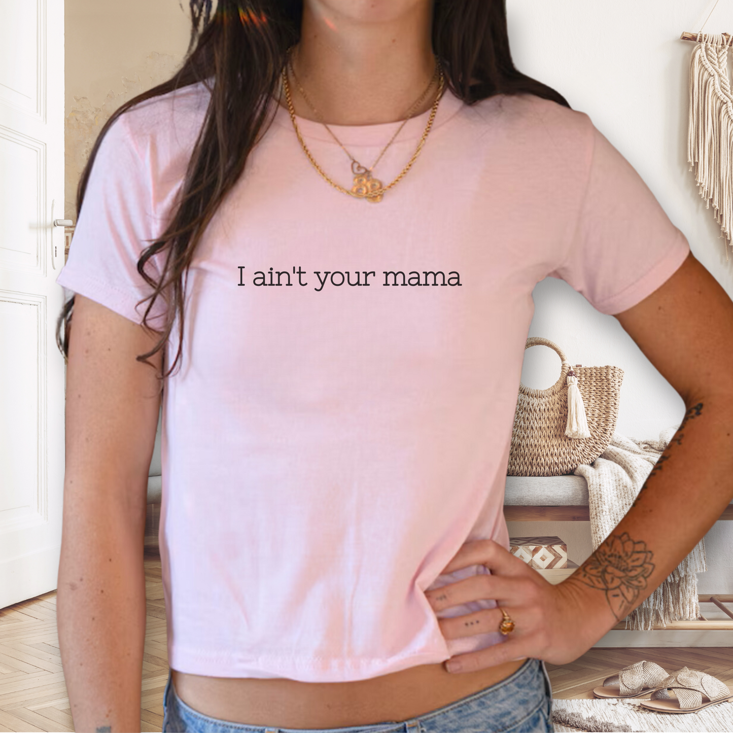 I ain't your Mama Baby Tee