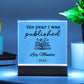 Personalized Author Plaque, The Year I Was Published, Custom Published Author Gift, New Writer Keepsake, Bestselling Book, Literary Gift