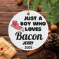 Personalized Bacon Ornament, Custom Just a Boy Who Loves Bacon Holiday Ornament, Bacon Lover Gift Xmas Ornament, Breakfast Lover Ornament