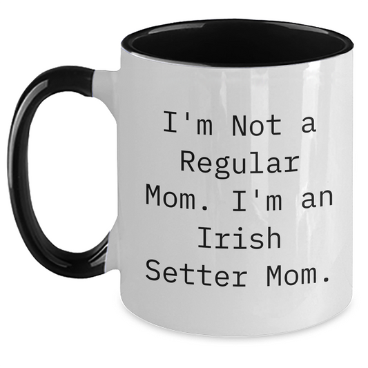 Funny Irish Setter Dog Mom Gifts from Friends for Mom - 'I'm Not A Regular Mom. I'm An Irish Setter Mom.' Two Tone Coffee Mug for Mother's Day - Main
