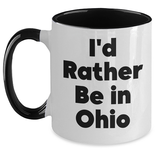 Funny Ohio Gifts for Friends - 'I'd Rather Be In Ohio' Two Tone Coffee Mug, Gifts from Friends and Family for Ohio Enthusiasts, Graduation Unique Gifts - Main