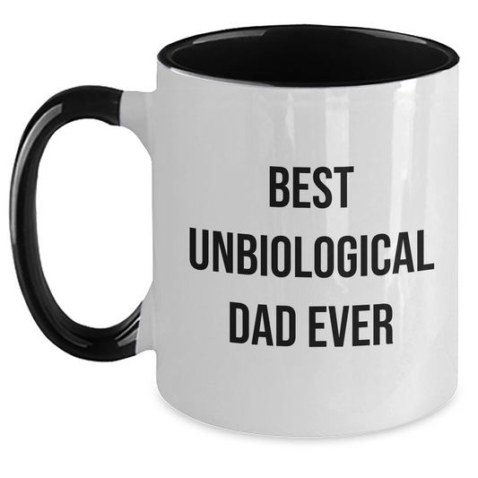 Funny Unbiological Dad Gifts from Best Dads Ever - Unique Two Tone Coffee Mug for Unbiological Dad on Mother's Day, Funny Quote, Microwave and Dishwasher Safe, 11oz Capacity - Main
