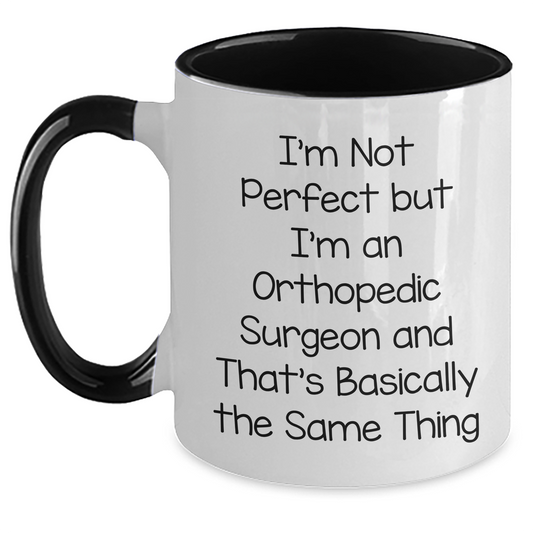 Funny Orthopedic Surgeon Gifts - Two Tone Coffee Mug for Mother's Day from Friends, Unique Inspirational Quote - Main