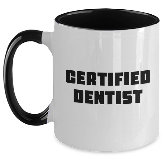 Funny Gifts from Men to a Certified Dentist on Mother's Day - Two Tone Coffee Mug with Inspirational Quote - 11oz Ceramic Mug for Dentist Gifts - Main
