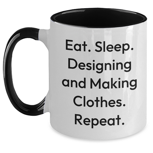 Designing and Making Clothes Gifts for Him, Funny Two Tone Coffee Mug, Eat Sleep Designing And Making Clothes Repeat, Gifts from Men, Unique Father's Day Present - Main