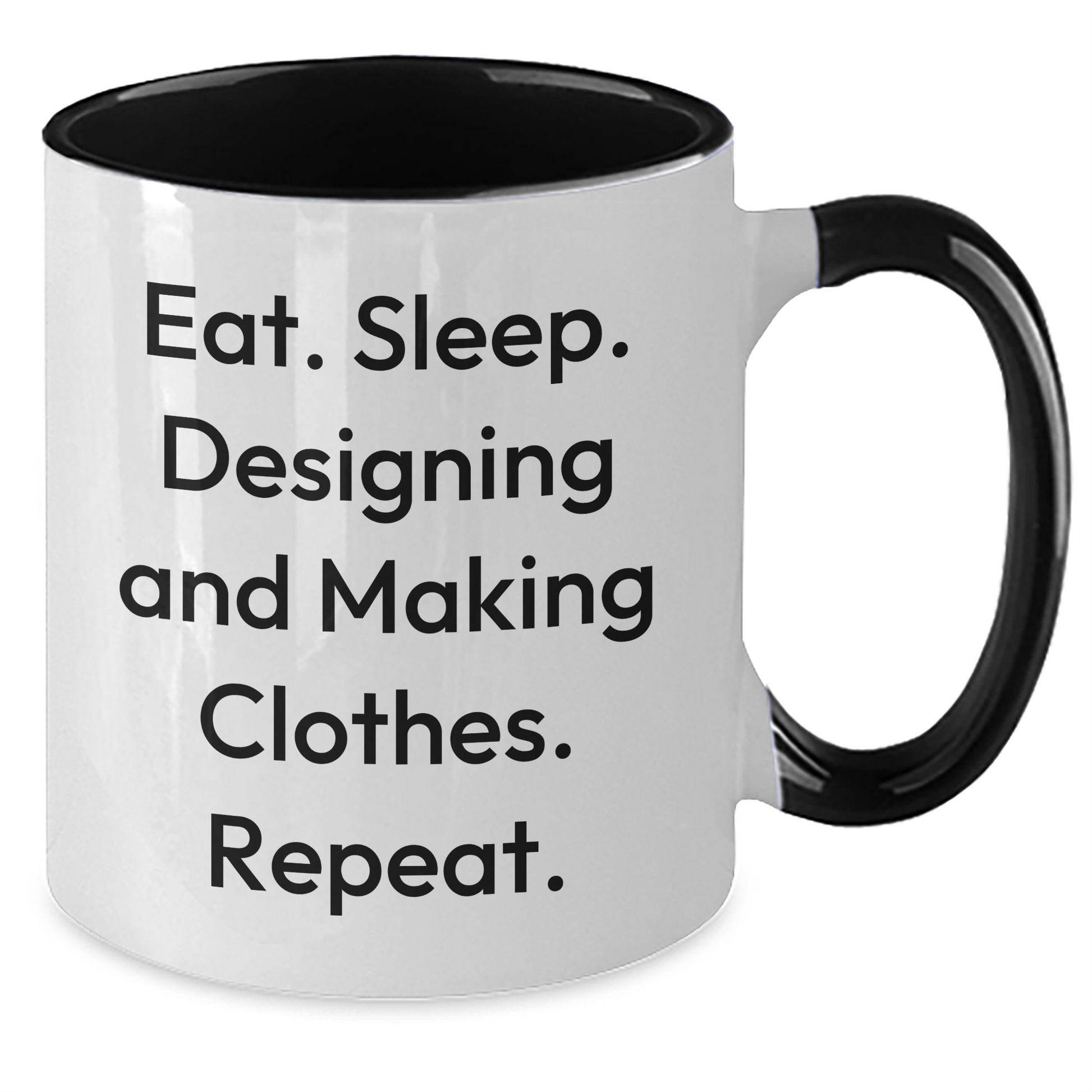 Designing and Making Clothes Gifts for Him, Funny Two Tone Coffee Mug, Eat Sleep Designing And Making Clothes Repeat, Gifts from Men, Unique Father's Day Present - Additional