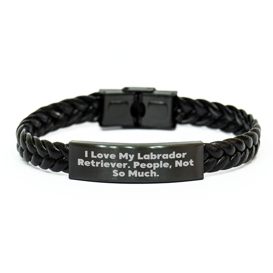 Funny Labrador Retriever Dog Gifts from Men for Dad's Special Day - Interlaced Leather Bracelet, Stainless Steel Engraved 'I Love My Labrador Retriever. People, Not So Much.' Quote, 7.87 inches Long - Image 1