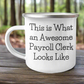 Payroll Clerk Gifts, Funny Quote Coffee Mug for Graduation, 'This Is What An Awesome Payroll Clerk Looks Like' from Friends, Coworkers, Family - Image 1