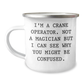 Crane Operator Gifts from Men - I'm A Crane Operator, Not A Magician, Funny Camping Mug for Father's Day - Image 1