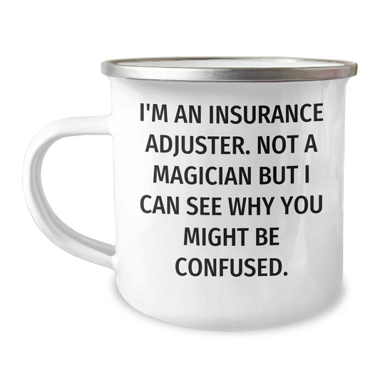 Funny Insurance Adjuster Gifts, Camping Mug for Mom, Gifts from Women to Insurance Adjuster, Mother's Day Unique Gifts for Her, 'I'm Not a Magician' Quote - Image 1