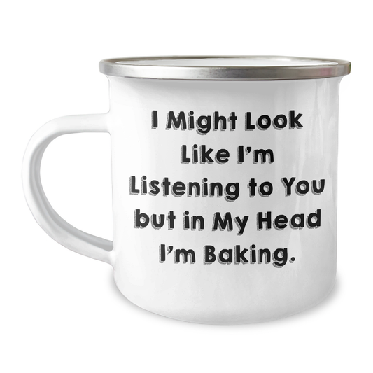 Funny Baking Gifts for Men - I Might Look Like I'm Listening To You But In My Head I'm Baking. Camping Mug, Father's Day Unique Gifts from Men to Family - Image 1