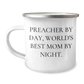 Preacher Gifts, Funny Quote, Camping Mug, Graduation Unique Gifts from Mom to Preacher - Image 1