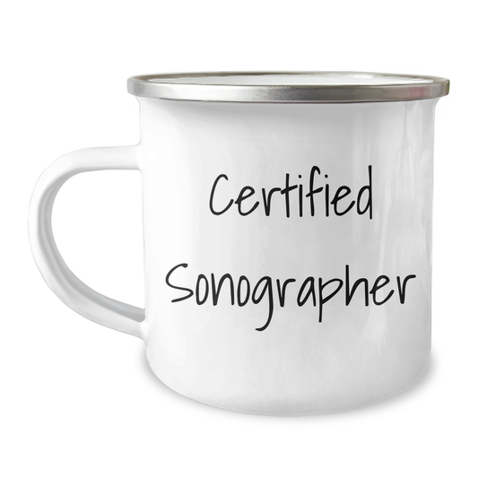 Sonographers, Gifts from Family, Unique Mother's Day Camping Mugs for Her, 'Certified Sonographer' Quote, 12 oz Stainless Steel, Funny - Image 1