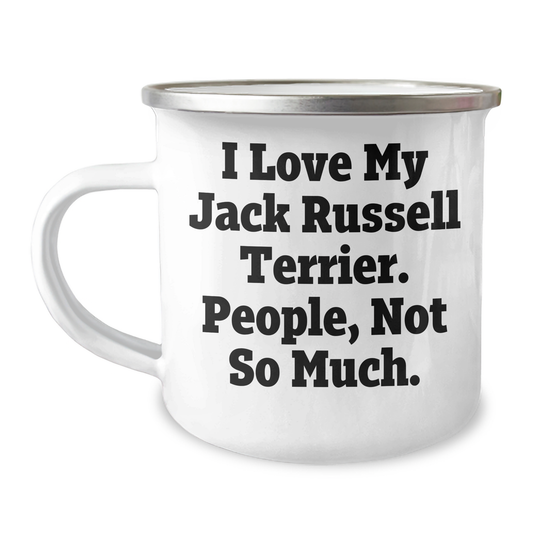 Funny Jack Russell Terrier Dog Lover Gifts for Mom - I Love My Jack Russell Terrier. People, Not So Much. - Camping Mug from Men - Image 1