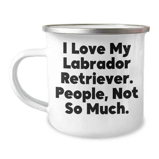 Labrador Retriever Dog Lovers Funny Camping Mug Gifts for Men from Friends and Family, 'I Love My Labrador Retriever People, Not So Much.' - Image 1