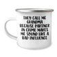 Grandma Gifts from Family, Unique Camping Mug for Her, Funny Quote 'They Call Me Grandma Because Partner In Crime Makes Me Sound Like A Bad Influence', 12 oz Stainless Steel with Enamel Finish - Image 1