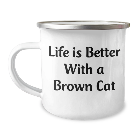 Funny Brown Cat Camping Mug, Gifts from Men for Brown Cat Lovers on Father's Day - Life Is Better With A Brown Cat - Image 1