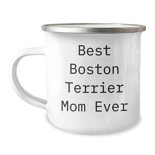 Funny Boston Terrier Mom Ever Gifts for Men from Friends - 12 oz Camping Mug for Father's Day - Image 1