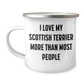 Gifts from Friends: Funny Scottish Terrier Dog Camping Mug for Father's Day, I Love My Scottish Terrier More Than Most People, Ideal Gifts for Scottish Terrier Dog Lovers, Dad's Special Treat - Image 1