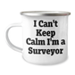 I Can't Keep Calm I'm A Surveyor Funny Camping Mug Gifts from Friends and Family for Mother's Day - Image 1