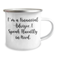 Funny Financial Advisor Gifts from Friends to Graduating Financial Advisor, 'I'm A Financial Advisor. I Speak Fluently In genius.' Enamel Camping Mug for Men or Women - Image 2