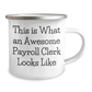 Payroll Clerk Gifts, Funny Quote Coffee Mug for Graduation, 'This Is What An Awesome Payroll Clerk Looks Like' from Friends, Coworkers, Family - Image 2