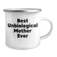 Funny Unbiological Mother Gifts from Friends for Unbiological Mother, Best Unbiological Mother Ever Camping Mug, Graduation Unique Gifts - Image 2