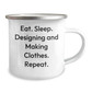 Designing and Making Clothes Enthusiasts Gifts from Friends for Men - Eat. Sleep. Designing And Making Clothes. Repeat. Funny Camping Mug for Father's Day - Image 2