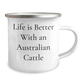 Funny Australian Cattle Dog Gifts for Men Camping Mug with Quote 'Life Is Better With An Australian Cattle' - Gifts from Family - Graduation Unique Gifts - Image 2