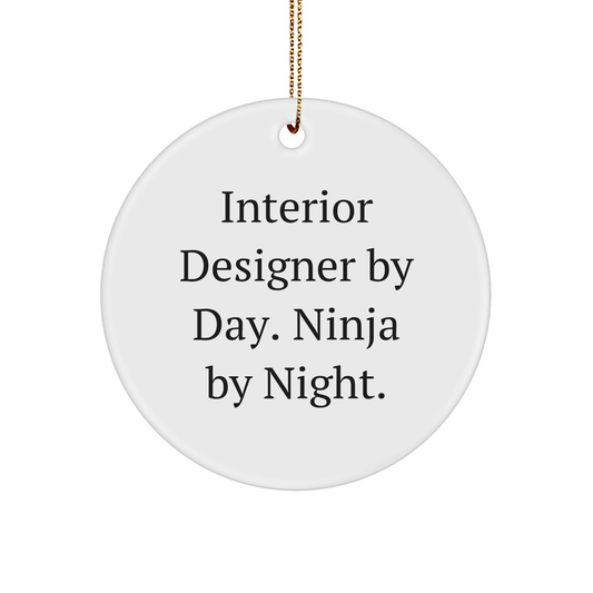 Interior Designer Gifts by Day, Ninja by Night, Circle Ornament, Funny Quote, Christmas Unique Gifts from Men to Interior Designer, for Friends and Family - Image 1