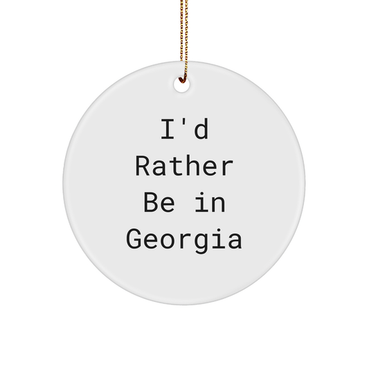 Georgia Circle Ornament Gifts from Friends and Family with Funny Quote 'I'd Rather Be In Georgia' for Christmas - Image 1
