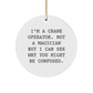 Funny Crane Operator Gifts from Friends to Men - 'I'm A Crane Operator' Circle Ornament for Christmas - Image 1