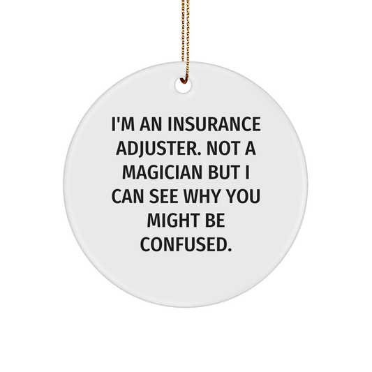 Funny Insurance Adjuster Gifts for Christmas - Circle Ornament from Friends and Family - Image 1