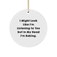 Baking Enthusiasts Gifts from Friends to Family - Merry Christmas Circle Ornament, Funny Quote 'I Might Look Like I'm Listening To You But In My Head I'm Baking.' - Image 1