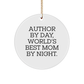 Author Gifts for Men - Funny Circle Ornament, Gifts from Friends, Author By Day, World's Best Mom By Night. - Image 1