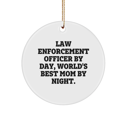 Funny Law Enforcement Officer Gifts for Men - 'Law Enforcement Officer By Day, World's Best Mom By Night.' Circle Ornament, Christmas Unique Gifts from Mom - Image 1