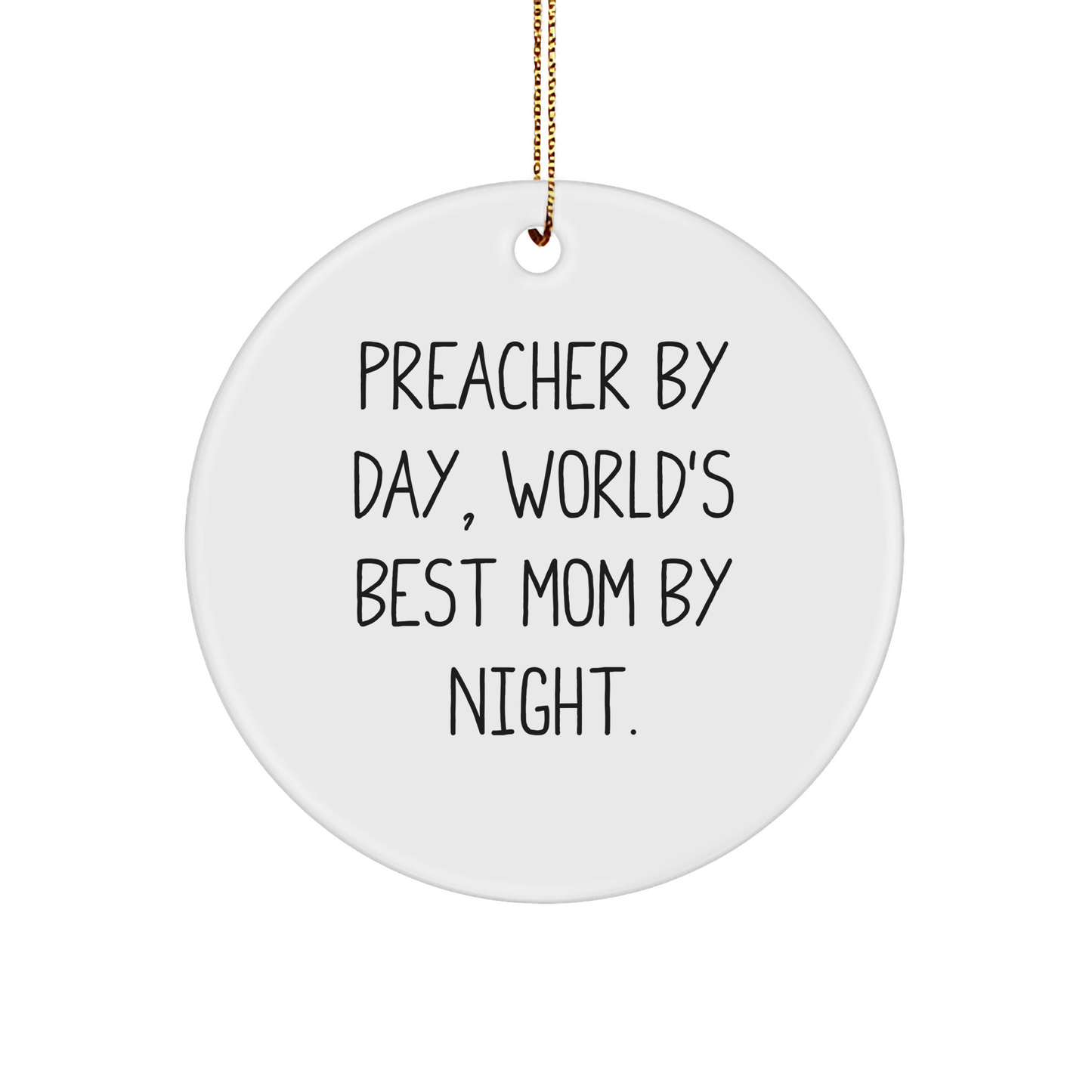 Preacher Gifts, Funny Circle Ornament, 'Preacher By Day, World's Best Mom By Night.' Christmas Unique Gift for Preachers - Image 1