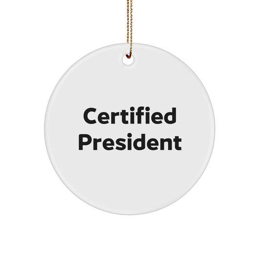 Funny President Quote Circle Ornament, Gifts from Friends, Unique Christmas Unique Gifts for President, President Circle Ornament Quote, Gifts for President - Image 1