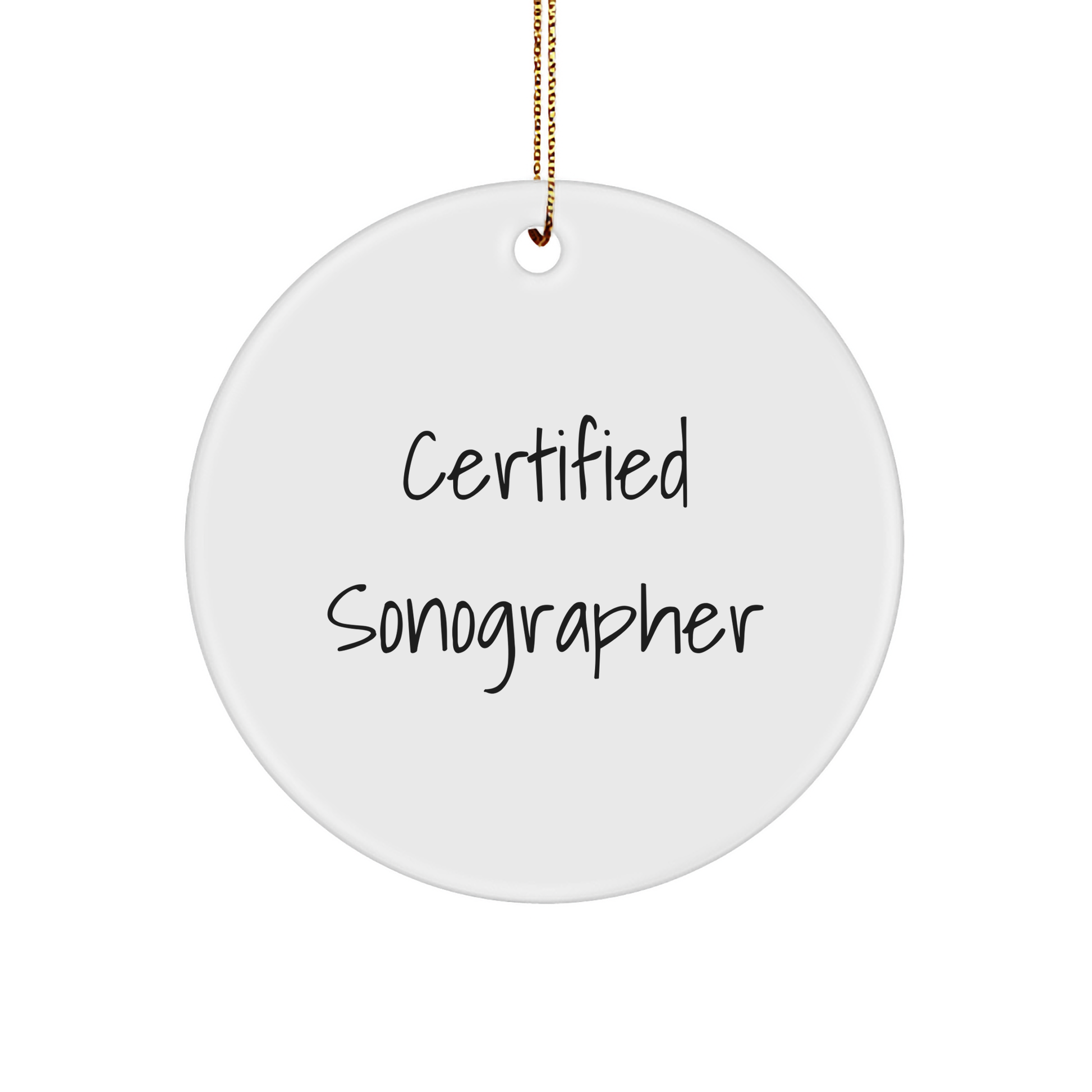 Gifts from Friends for Certified Sonographer - Circle Ornament, Funny Quote, Christmas Unique Gifts - Image 1