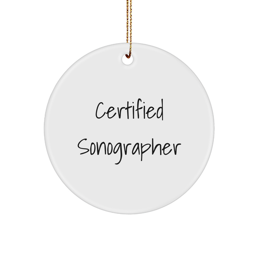 Gifts from Friends for Certified Sonographer - Circle Ornament, Funny Quote, Christmas Unique Gifts - Image 1