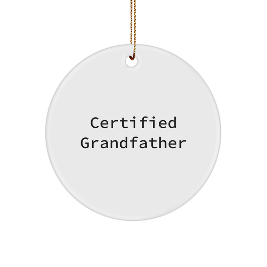 Funny Grandfather Christmas Unique Gifts from Friends, Circle Ornament with 'Certified Grandfather' Quote, Unique White Circle Shaped Decoration - Image 1