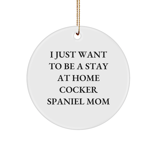 Cocker Spaniel Dog Gifts: Funny Inspirational Quote, Circle Ornament for Cocker Spaniel Mom, Gifts from Family for Cocker Spaniel Dog Lovers at Christmas - Image 1