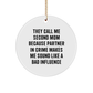 Second Mom Gifts from Men - Funny Circle Ornament with Quote 'They Call Me Second Mom' - White, 2.75'' Tall, 0.5 oz., Perfect for Christmas Unique Gifts for Women, Friends, Family - Image 1